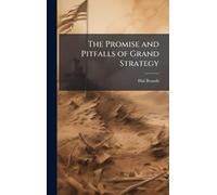 The Promise and Pitfalls of Grand Strategy