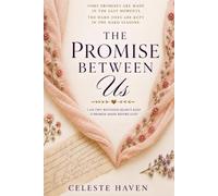 The Promise Between Us: Can Two Wounded Hearts Keep a Promise Made Before God?