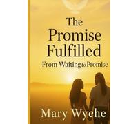 The Promise Fulfilled: From Waiting To Promise
