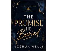 The Promise He Buried: A luxury billionaire romance filled with secrets, obsession, heartbreak, and dangerous second chances.