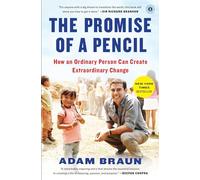 The Promise of a Pencil: How an Ordinary Person Can Create Extraordinary Change [Lingua Inglese]