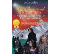 The Promise of Christmas: Three Kings and A Prince, The First Christmas - ...