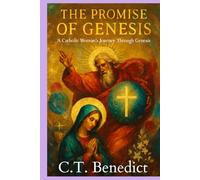 The Promise of Genesis: A Catholic Woman’s Journey Through Genesis