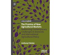 The Promise of New Agricultural Markets: Addressing Contemporary Challenges in Domestic and International Agricultural Policy