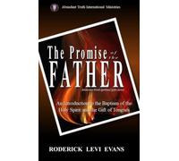 The Promise of the Father: An Introduction to the Baptism of the Holy Spirit and the Gift of Tongues: 5