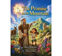The Promise on the Mountain: How God Showed His Plan From Abraham to Jesus