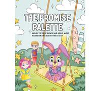 The Promise Palette: A Christian Storybook and coloring activity for Kids