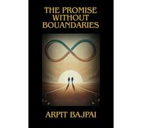 The Promise Without Boundaries: A Promise Beyond Limits