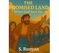 The Promised Land: When God Says Go