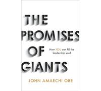 The Promises of Giants: How YOU can fill the leadership void THE SUNDAY