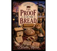 The Proof Is In The Bread: A Cranberry Cove Mystery