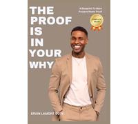 The Proof Is In Your Why: Purpose without proof is just a dream. Proof without purpose is just noise. But when the two meet… that’s where power lives.