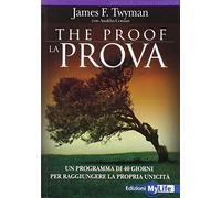 The proof-La prova. Un programma di 40 giorni per raggiungere la propria unicità