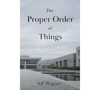 The Proper Order of Things