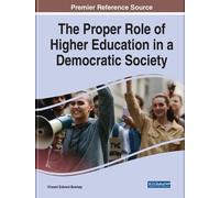 The Proper Role of Higher Education in a Democratic Society (Copertina rigida)
