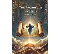 The Prophecies of Jesus - The Book: The Prophecies of Jesus The Book