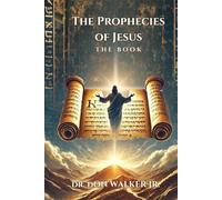 The Prophecies of Jesus - The Book: The Prophecies of Jesus The Book