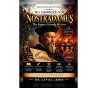 THE PROPHECIES OF NOSTRADAMUS: The Future Already Written