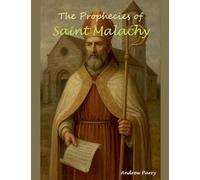The Prophecies of Saint Malachy