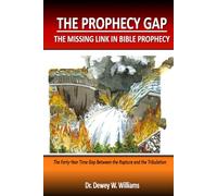 The Prophecy Gap: The Missing Link in Bible Prophecy