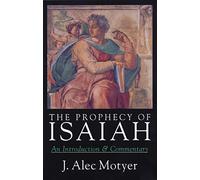 Prophecy of Isaiah: An Introduction Commentary by Motyer, Alec