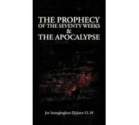 The Prophecy of the Seventy Weeks & the Apocalypse