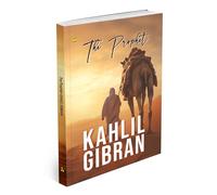 The Prophet by Kahlil Gibran (Inspirational Literature, Poetry & Prose, Poetic Essays)
