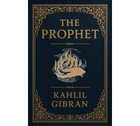 The Prophet by Kahlil Gibran: with Original 1923 illustrations (Annotated) - 2025 Edition