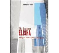 The prophet Elisha , di Domenico Barra, 2013, Youcanprint - ER