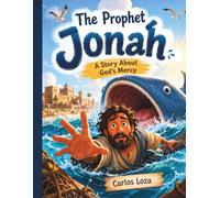 The Prophet Jonah: A Story About God's Mercy
