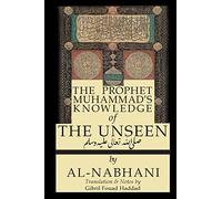 Qadi Yusuf Al-Nabahan The Prophet Muhammad's Knowledge of the Unsee (Tascabile)