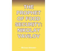 The Prophet of Food Security: Nikolay Vavilov