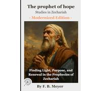 The prophet of hope: Studies in Zechariah: Finding Light, Purpose, and Renewal in the Prophecies of Zechariah