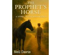 The Prophet’s Horse: A Story of the Restoration