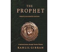 The Prophet Tribute Illustrated Edition: A Spiritual Journey through Timeless Wisdom