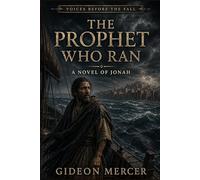The Prophet Who Ran: A Novel of Jonah
