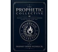 The Prophetic Collective Journal: Record. Discern. Grow. Obey.