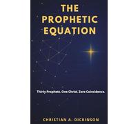 The Prophetic Equation: Thirty Prophets. One Christ. Zero Coincidence.