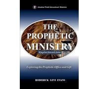 The Prophetic Ministry: Exploring the Prophetic Office and Gift: 3