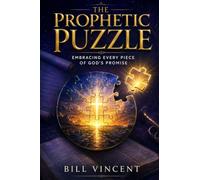 The Prophetic Puzzle: Embracing Every Piece of God's Promise