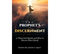 THE PROPHET'S DISCERNMENT: 21 Ways God Speaks and How to Discern Him Clearly