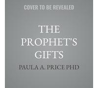 The Prophet's Gifts: Identifying and Activating Your Prophetic Potential