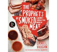 The Prophets of Smoked Meat: A Journey Through Texas Barbecue