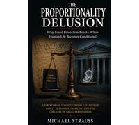 The Proportionality Delusion: Why Equal Protection Breaks When Human Life Becomes Conditional: A Libertarian Constitutional Critique of Bodily Autonomy, Liability, and the Collapse of Legal Personhood