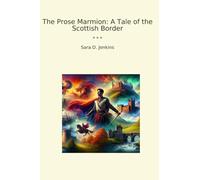 The Prose Marmion: A Tale of the Scottish Border