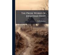 The Prose Works of Jonathan Swift
