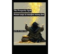 The Prosperity Spell: Proven ways to manifest money fast.: with link to self hypnosis audio file to program your mind to receive prosperity now! The ... attraction and creating wealth and abundance.