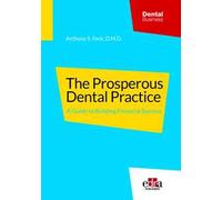 The prosperous dental practice. A guide to building financial success