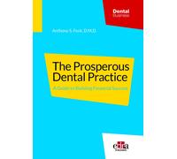 The prosperous dental practice. A guide to building financial success - Fe...