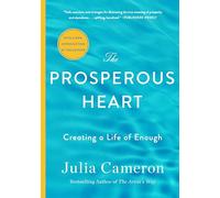 The Prosperous Heart: Creating a Life of Enough
